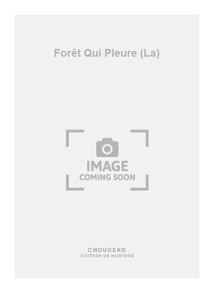 Forêt Qui Pleure (La)